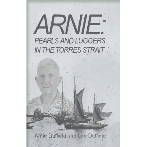 ARNIE: Pearls and Luggers in the Torres Strait (Paperback Book)